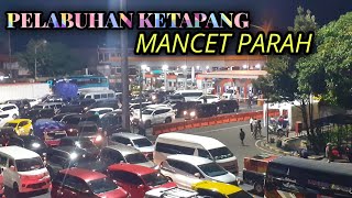 Pelabuhan Ketapang Mancet Parah Antrian Sampai Tanjung Wangi Banyuwangi [upl. by Tenom]