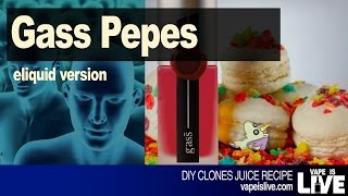 Gass Pepes DIY EJuice Recipe [upl. by Burck24]