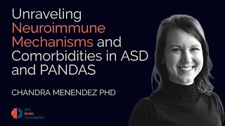 Unraveling Neuroimmune Mechanisms amp Comorbidities in Autism Chandhra Menendez PhD  Synchrony 2023 [upl. by Addis]