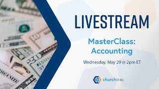 ChurchTrac MasterClass Livestream  5292024 Accounting [upl. by Natsrik]