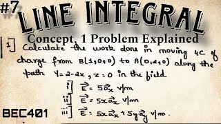 7 Line Integral 1 Problem solved Explained Module 2 4th Sem ECE 2022 Scheme VTU BEC401 [upl. by Jen]