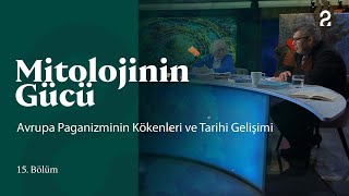 Avrupa Paganizminin Kökenleri ve Tarihi Gelişimi  Mitolojinin Gücü  15 Bölüm trt2 [upl. by Naujuj]