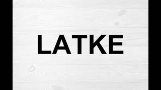 How To Pronounce Latke [upl. by Sivrup883]