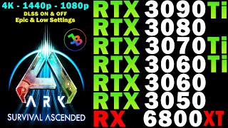 ARK Survival Ascended  RTX 3090 Ti 3080 3070 Ti 3060 Ti 3050  RX 6800 XT  4K 1440p 1080p [upl. by Arbmat]