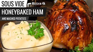 Sous Vide HoneyBaked Ham and Mashed Potatoes [upl. by Tybi]