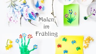 Malen mit Kindern 6 Ideen zum Malen im Frühling 🌷  Mama Kreativ [upl. by Faden]