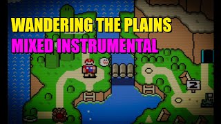 SMW  Wandering the Plains Remake  Mixed Instrumental [upl. by Gabriella]