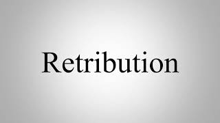 Learn How To Pronounce Retribution [upl. by Semmes]