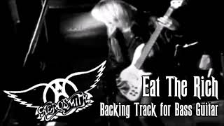 Aerosmith  Eat The Rich Custom quotBassquot Backing Track [upl. by Eesdnil]