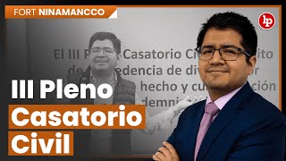 Análisis de sentencia en casación con relación al Tercer Pleno Casatorio Civil [upl. by Cyrilla]