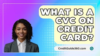 What Is A CVC On Credit Card  CreditGuide360com [upl. by Duster776]