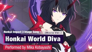 Honkai World Diva  Houkai Sekai no Utahime  Movie Version Honkai Impact 3 [upl. by Arataj]