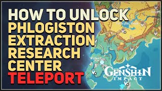 How to unlock Phlogiston Extraction Research Center Genshin Impact [upl. by Durant]