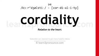 Pronunciation of Cordiality  Definition of Cordiality [upl. by Detta]