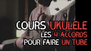 UKULELE  4 ACCORDS POUR FAIRE UN TUBE  Cours débutant [upl. by Airemaj]