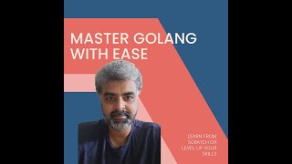 Golang Session5 Learn Go from Jiten Palaparthi [upl. by Ennaus31]