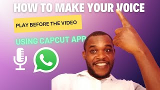 How To Make Your Voice Play ⏯️ Before The Video Using Capcut App [upl. by Stephenie]