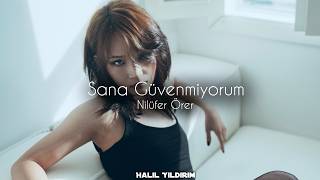 Nilüfer Örer  Sana Güvenmiyorum  Halil Yıldırım Remix [upl. by Adnav]