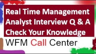 WFM Real Time Analyst Interview Questions and Answers  Part  1  Workforce Management Call Center [upl. by Prissy]