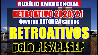 RETROATIVO DO AUXÍLIO EMERGENCIAL GOVERNO AUTORIZA SAQUES RETROATIVOS DO PISPASEP [upl. by Orva]