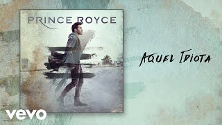 Prince Royce  Aquel Idiota Audio [upl. by Jonette]