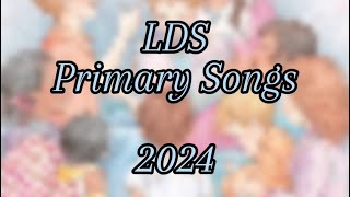 All LDS Primary Songs 2024 [upl. by Cr827]