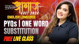 CUET 2024 English Language Previous Years Questions  One word Substitution  Shipra Mishra [upl. by Rus]