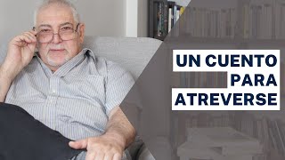 Jorge Bucay  Un cuento para atreverse [upl. by Ragen]