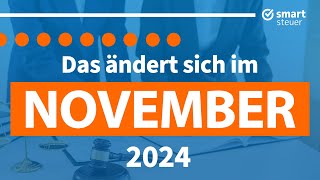 Das ändert sich im November 2024  Neuigkeiten Gesetze amp Steuern November 2024 [upl. by Catima]