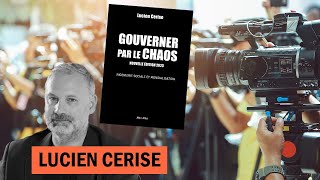 Gouverner par le chaos  Les explications de Lucien Cerise [upl. by Aneala]