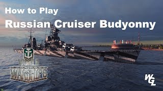 How To Play Russian Cruiser Budyonny In World of Warships [upl. by Venus]