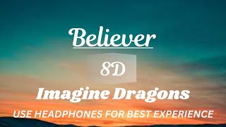 Imagine Dragons  Believer 8D AUDIO 🎧 [upl. by Tallula]