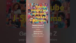 Generazione Z [upl. by Carpet]