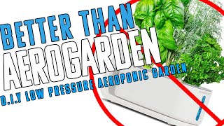 DIY Aeroponic Garden  Simple LPA How To Build That Works Better Than Aerogarden [upl. by Albric]