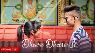 DHEERE DHEERE SEðŸ˜µâ€ðŸ’«CUTE LOVE STORâ¤ï¸NEW HINDI SONG NA LEKHA GOLPO [upl. by Ciro]