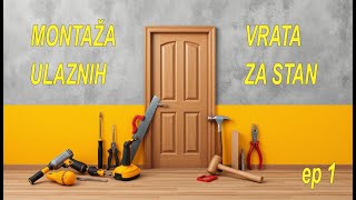 EP 055  REKONSTRUKCIJA STANA EP 01  MONTAŽA ULAZNIH VRATA ZA STAN [upl. by Atsocal800]