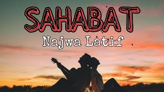 Lirik Lagu Sahabat  Najwa Latif  Lagu Melayu Hits Populer [upl. by Lowrance]