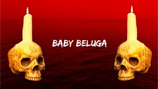 Bulimic  Baby Beluga Lyric Video [upl. by Stacey]