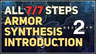 All Steps Armor Synthesis Introduction Destiny 2 [upl. by Selmore]