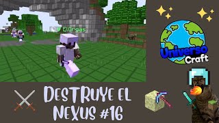 NEXITO 🫠 DESTRUYE EL NEXUS ⛏️UNIVERSOCRAFT 🌎 [upl. by Roseanna]