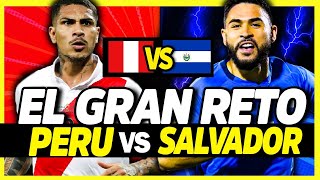 ¿PERÚ PUEDE GOLEAR A EL SALVADOR AQUÍ SOMOS BUENOS  PREVIA AMISTOSO  SELECCIÓN PERUANA [upl. by Nevah]