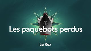 Le Rex  Les paquebots perdus [upl. by Oirasan]