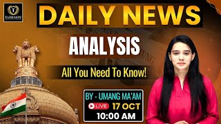 17th October 2024  The Hindu Newspaper Analysis  Daily Current Affairs  Umang Maam  UPSC EXAM [upl. by Ajin]