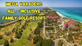 Meliá Varadero Cuba All Inclusive Golf Family Resort [upl. by Einapets846]