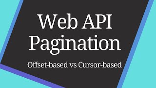 Web API Pagination  Offsetbased vs Cursorbased [upl. by Oriel703]