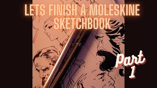 Lets finish a Moleskine Sketchbook  Part 1 [upl. by Perpetua]