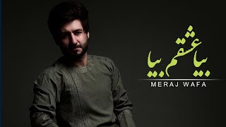 Meraj Wafa  Bia Eshgham Bia  Live Performance   معراج وفا  بیا عشقم بیا [upl. by Kendricks]