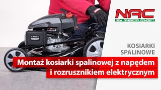 Montaż kosiarki spalinowej NAC z napędem i rozrusznikiem elektrycznym LS50575HSES [upl. by Tisman]