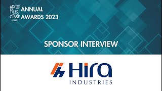 CIBSE UAE Awards 2023  Sponsor Interview  Hira Industries [upl. by Eiblehs]