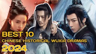 BEST 10 Chinese Historical Wuxia Dramas You Should Watch in 2024 [upl. by Garald632]